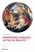 eBook: Apparitions mariales : mythe ou réalité ?