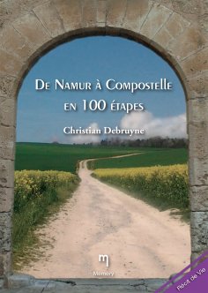 eBook: De Namur à Compostelle en 100 étapes