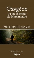 eBook: Oxygène ou les chemins de Mortmandie