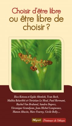 eBook: Choisir d'être libre ou être libre de choisir ?
