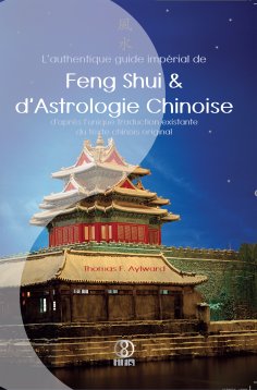 eBook: L'authentique guide impérial de Feng Shui & d'Astrologie Chinoise