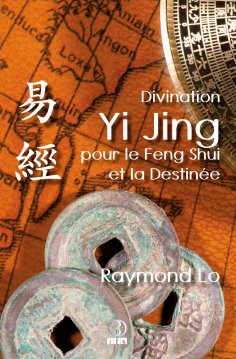 eBook: Divination Yi Jing pour le Feng Shui et la Destinée