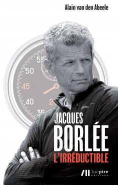 eBook: Jacques Borlée, l'irréductible