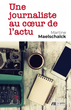 eBook: Une journaliste au cœur de l’actu