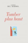eBook: Tomber plus haut