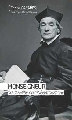 eBook: Monseigneur ou l'affaire du cinématographe