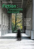 ebook: Fiction, l'impossible nécessité