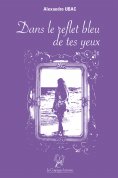 eBook: Dans le reflet bleu de tes yeux