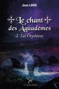eBook: Le chant des Aquadèmes - Tome 2