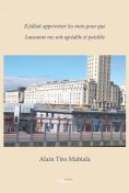 eBook: Il fallait apprivoiser les mots pour que Lausanne me soit agréable et paisible