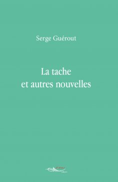 ebook: La tache et autres nouvelles