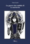eBook: La guerre des oubliés - Tome 2
