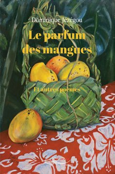 ebook: Le parfum des mangues et autres poèmes
