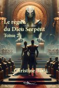 ebook: Le règne du Dieu Serpent - Tome 2