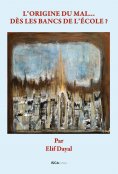 eBook: L'origine du mal... Dès les bancs de l'école?