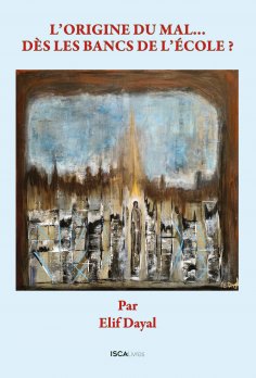 eBook: L'origine du mal... Dès les bancs de l'école?