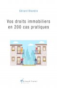 eBook: Vos droits immobiliers en 200 cas pratiques