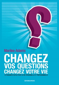 eBook: Changez vos questions, changez votre vie