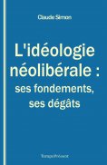 eBook: L’idéologie néolibérale : ses fondements, ses dégâts