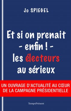 eBook: Et si on prenait - enfin ! - les électeurs au sérieux