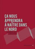 ebook: Ça nous apprendra à naître dans le Nord