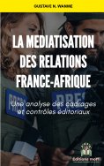 ebook: La médiatisation des relations France - Afrique