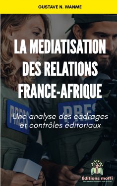 ebook: La médiatisation des relations France - Afrique