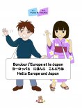 ebook: Bonjour l'Europe et le Japon/ Hello Europe and Japan / Yoroppa to Nihon ni konnichiwa