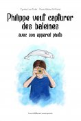 ebook: Philippe veut capturer des baleines avec son appareil photo