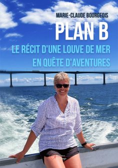 ebook: Plan B : Le récit d'une louve de mer en quête d'aventures