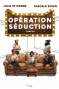 ebook: Opération Séduction - Tome 2
