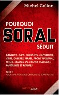 eBook: Pourquoi Soral séduit - Tome 1