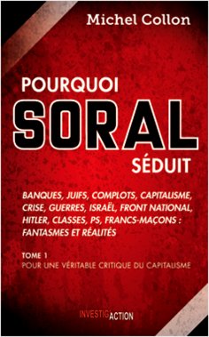 eBook: Pourquoi Soral séduit - Tome 1
