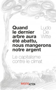 eBook: Quand le dernier arbre aura été abattu, nous mangerons notre argent