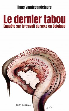 ebook: Le dernier tabou. Enquête sur le travail du sexe en Belgique