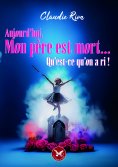eBook: Aujourd'hui mon père est mort … qu'est-ce qu'on a ri!