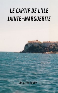 eBook: Le captif de l'île Sainte Marguerite