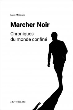 eBook: Marcher Noir. Chroniques du monde confiné