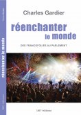 eBook: Réenchanter le monde. Des Francofolies au Parlement