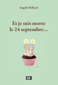 eBook: Et je suis morte le 24 septembre...