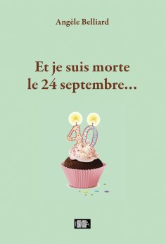 eBook: Et je suis morte le 24 septembre...