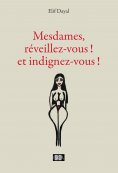 ebook: Mesdames, réveillez-vous ! et indignez-vous !