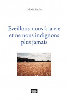eBook: Eveillons-nous à la vie et ne nous indignons plus jamais
