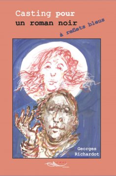 ebook: Casting pour un roman noir à reflets bleus