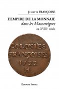 eBook: L'empire de la monnaie dans les Mascareignes au XVIIIe siècle