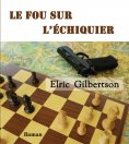 ebook: Le fou sur l'échiquier
