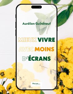 eBook: Mieux vivre avec moins d'écrans