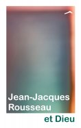 eBook: Jean-Jacques Rousseau et Dieu