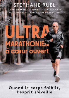 eBook: Stephane Ruel ultra-marathonien à coeur ouvert