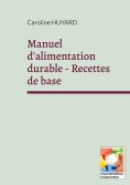 eBook: Manuel d'alimentation durable - Recettes de base